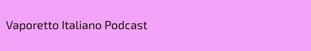 Vaporetto Italiano Podcast